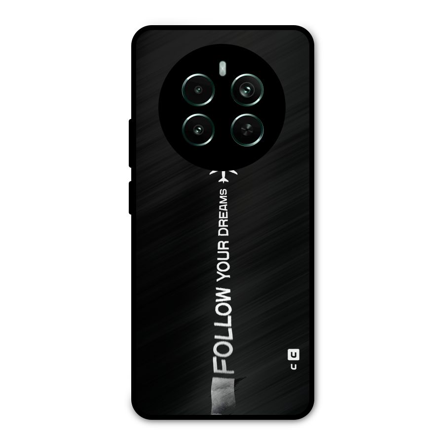 Follow Your Dream Metal Back Case for Realme 12 Pro Plus