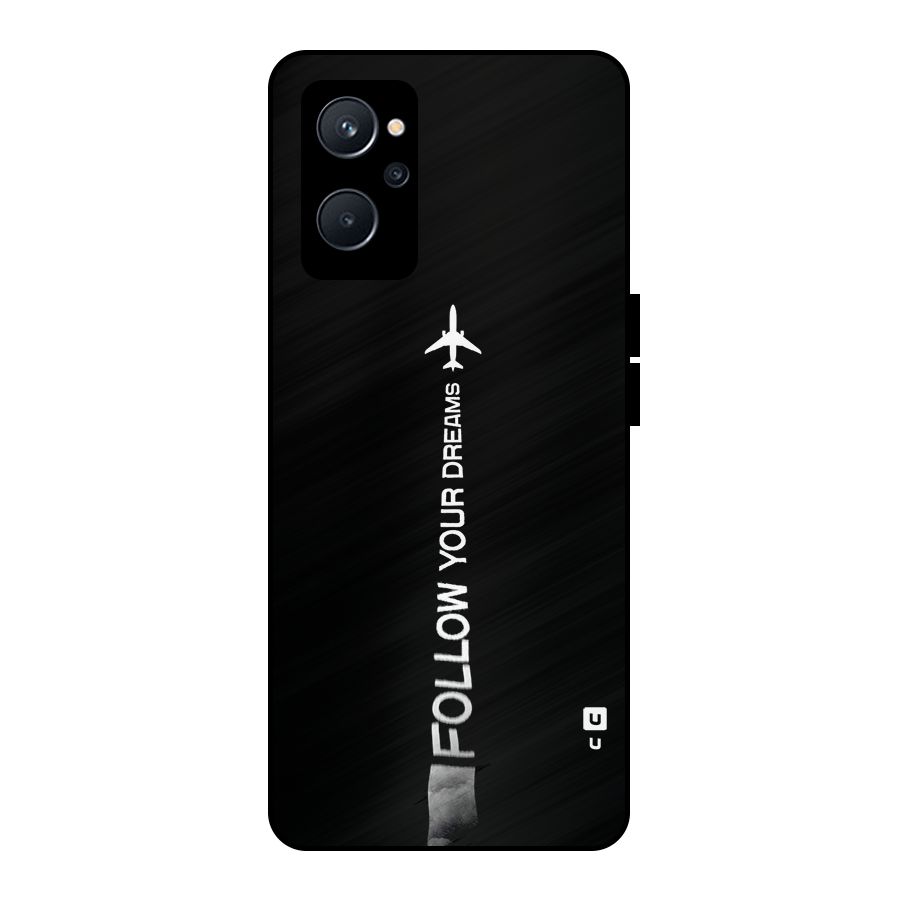 Follow Your Dream Metal Back Case for Realme 9i 5G