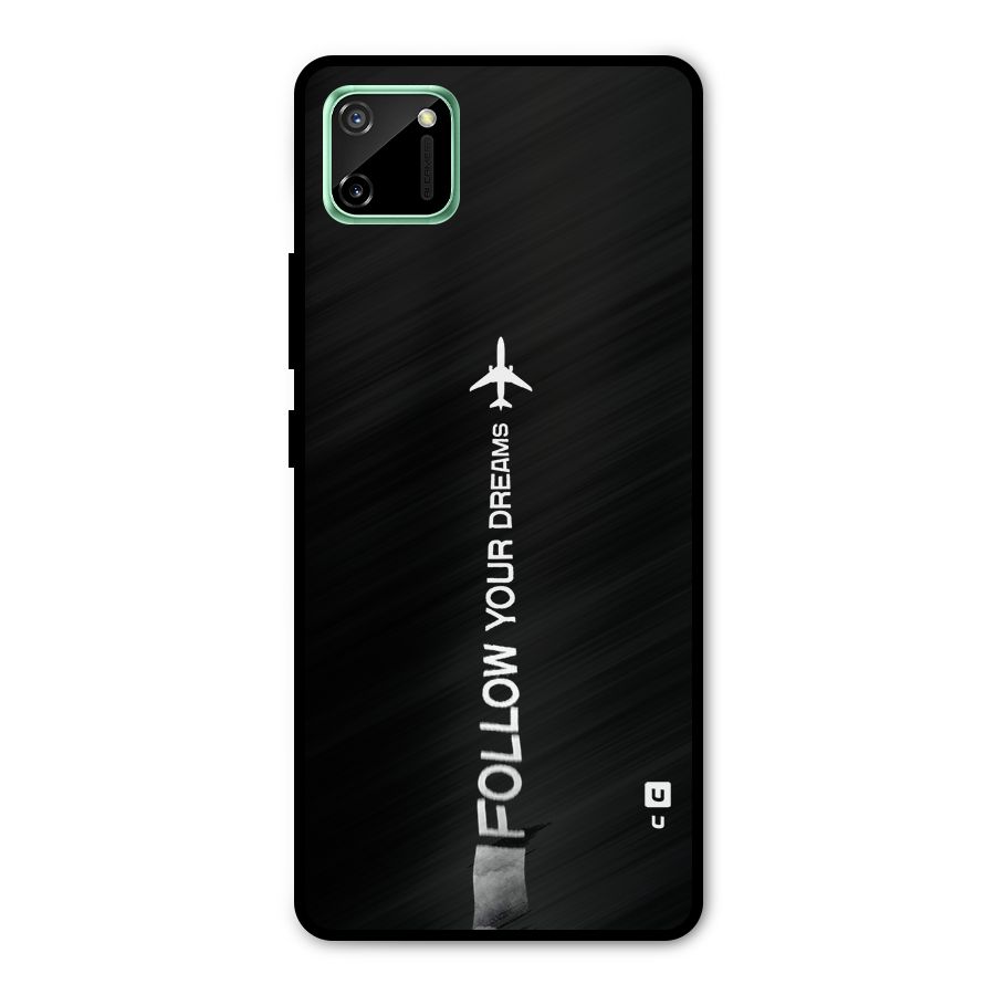 Follow Your Dream Metal Back Case for Realme C11