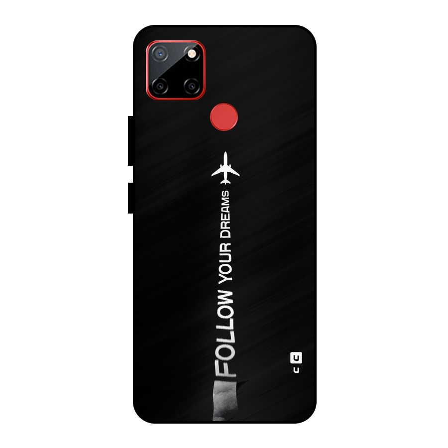 Follow Your Dream Metal Back Case for Realme C12