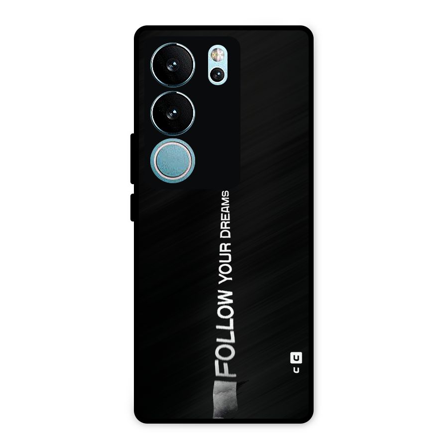 Follow Your Dream Metal Back Case for Vivo V29