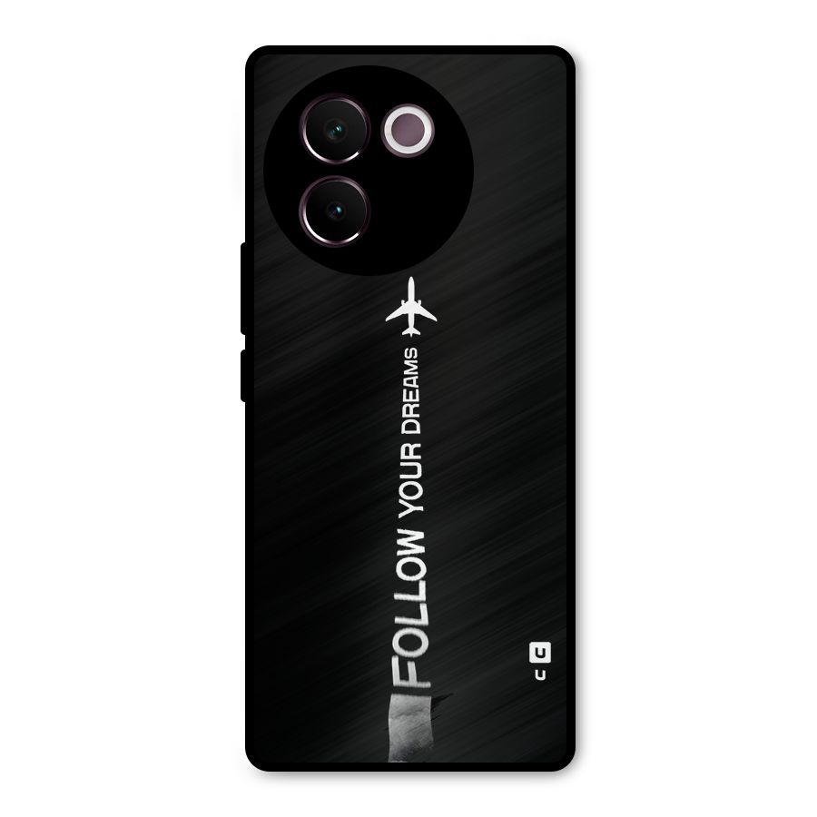 Follow Your Dream Metal Back Case for Vivo V30e
