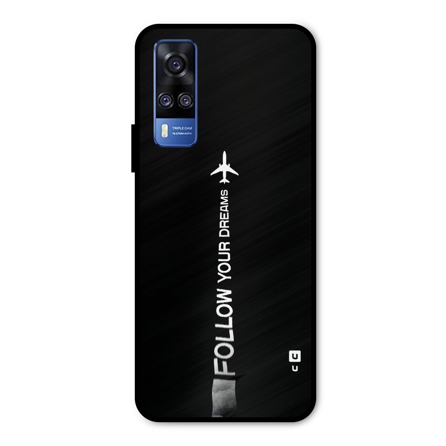 Follow Your Dream Metal Back Case for Vivo Y31