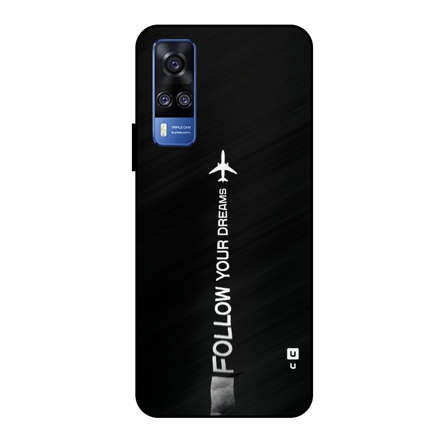 Follow Your Dream Metal Back Case for Vivo Y51