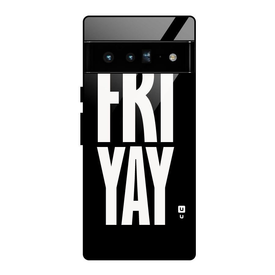 Fri Yay Glass Back Case for Google Pixel 6 Pro