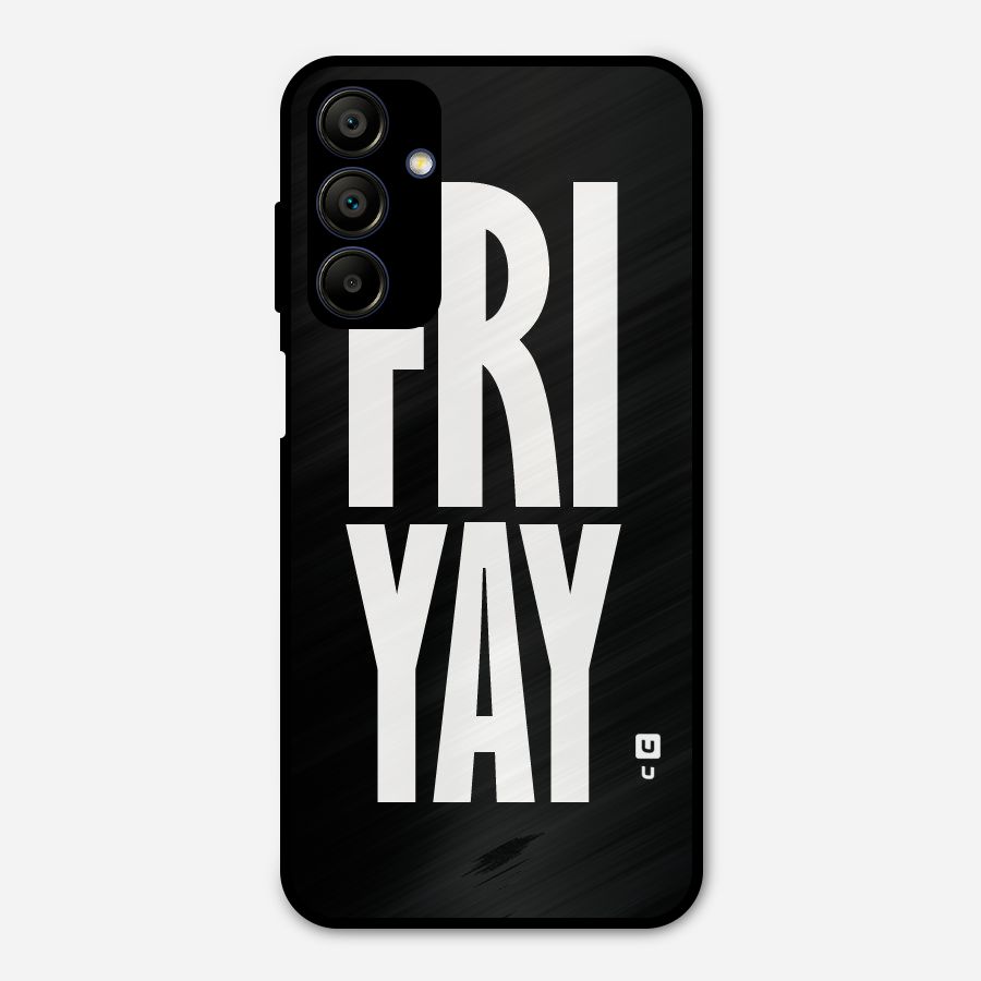 Fri Yay Metal Back Case for Galaxy A15 5G