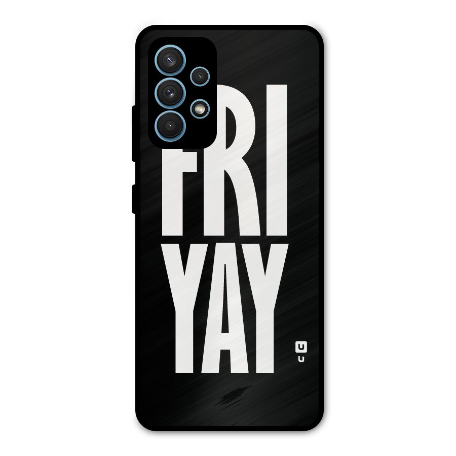 Fri Yay Metal Back Case for Galaxy A32