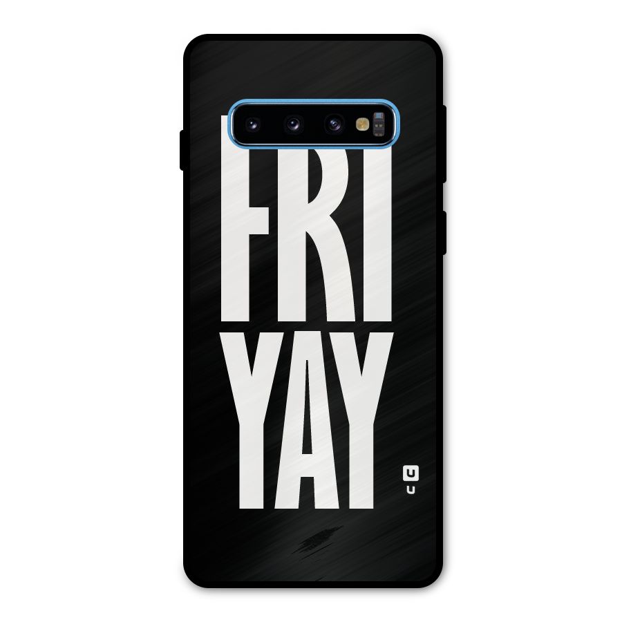 Fri Yay Metal Back Case for Galaxy S10