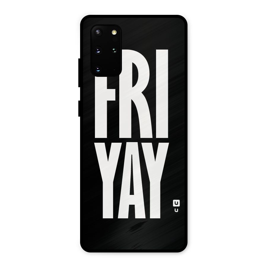Fri Yay Metal Back Case for Galaxy S20 Plus
