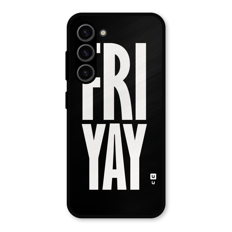 Fri Yay Metal Back Case for Galaxy S23