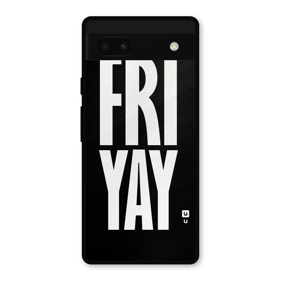 Fri Yay Metal Back Case for Google Pixel 6a