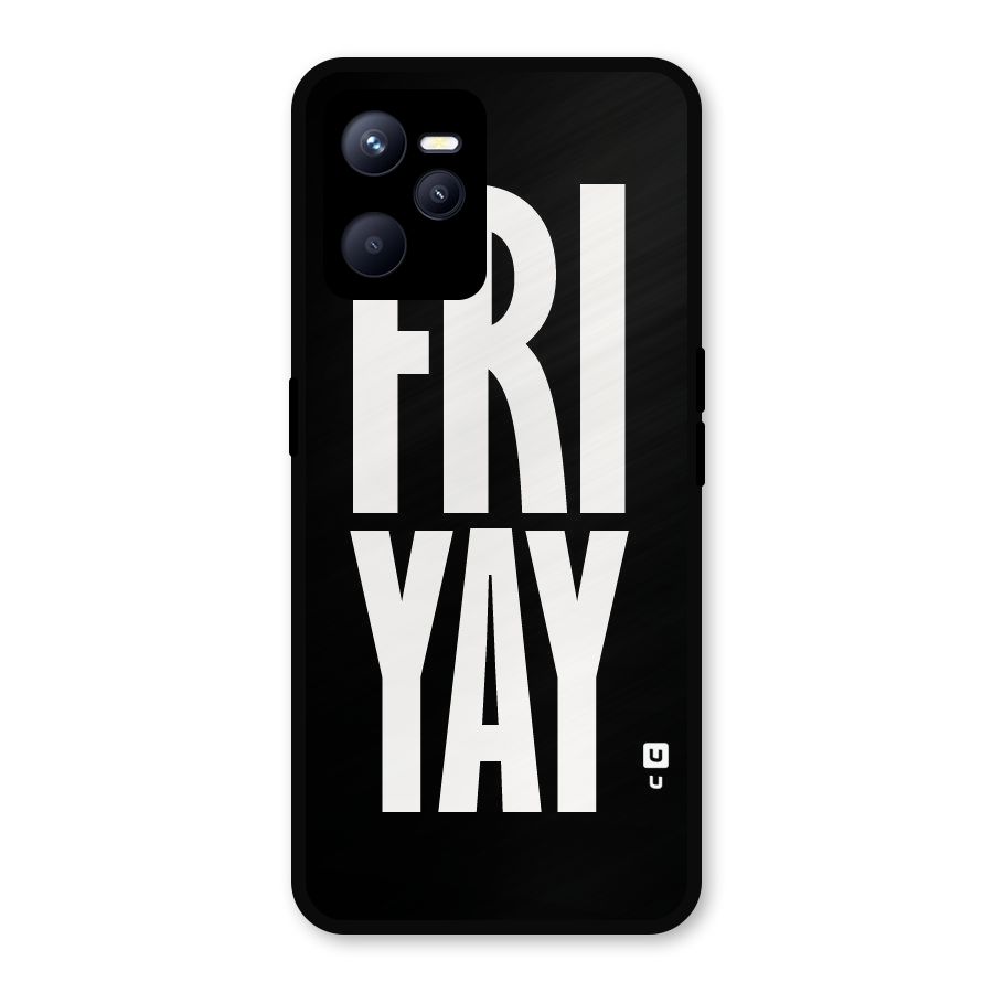 Fri Yay Metal Back Case for Realme C35