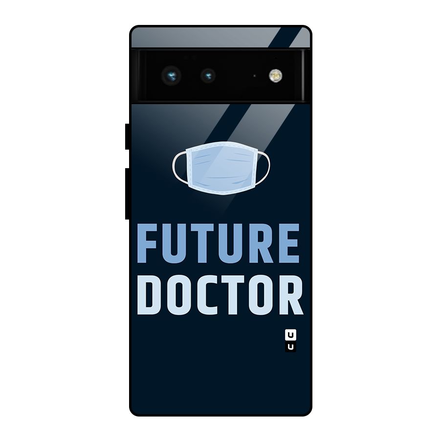 Future Doctor Glass Back Case for Google Pixel 6