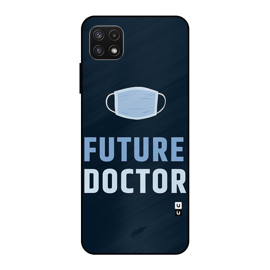 Future Doctor Metal Back Case for Galaxy A22 5G