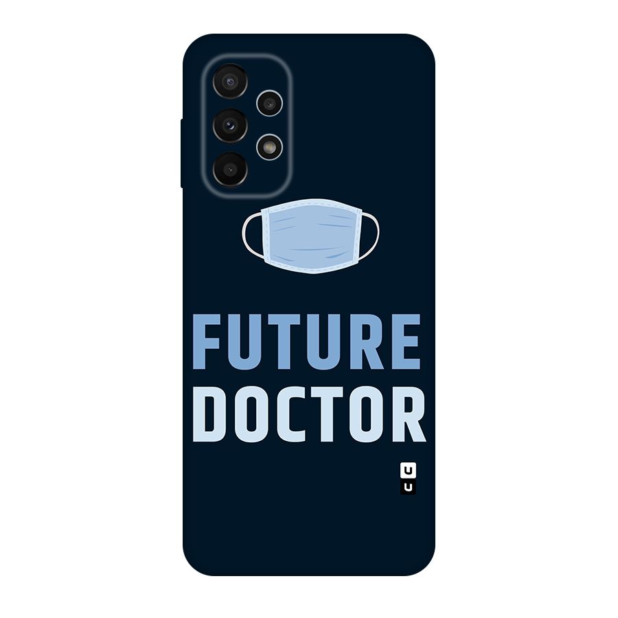 Future Doctor Original Polycarbonate Back Case for Galaxy A23