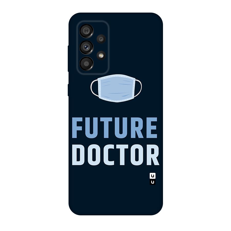 Future Doctor Original Polycarbonate Back Case for Galaxy A73 5G