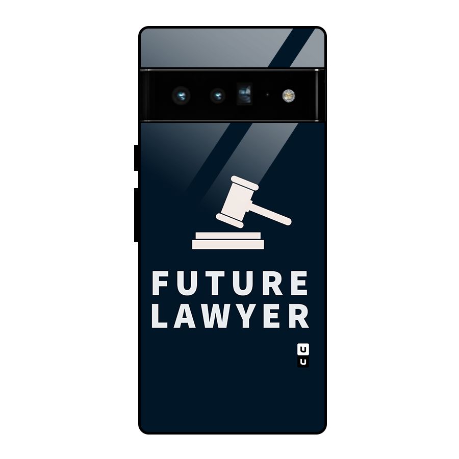 Future Lawyer Glass Back Case for Google Pixel 6 Pro