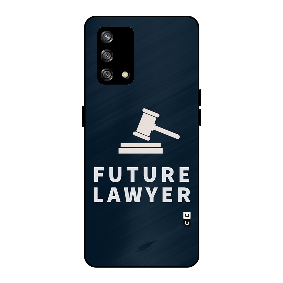 Future Lawyer Metal Back Case for Oppo F19