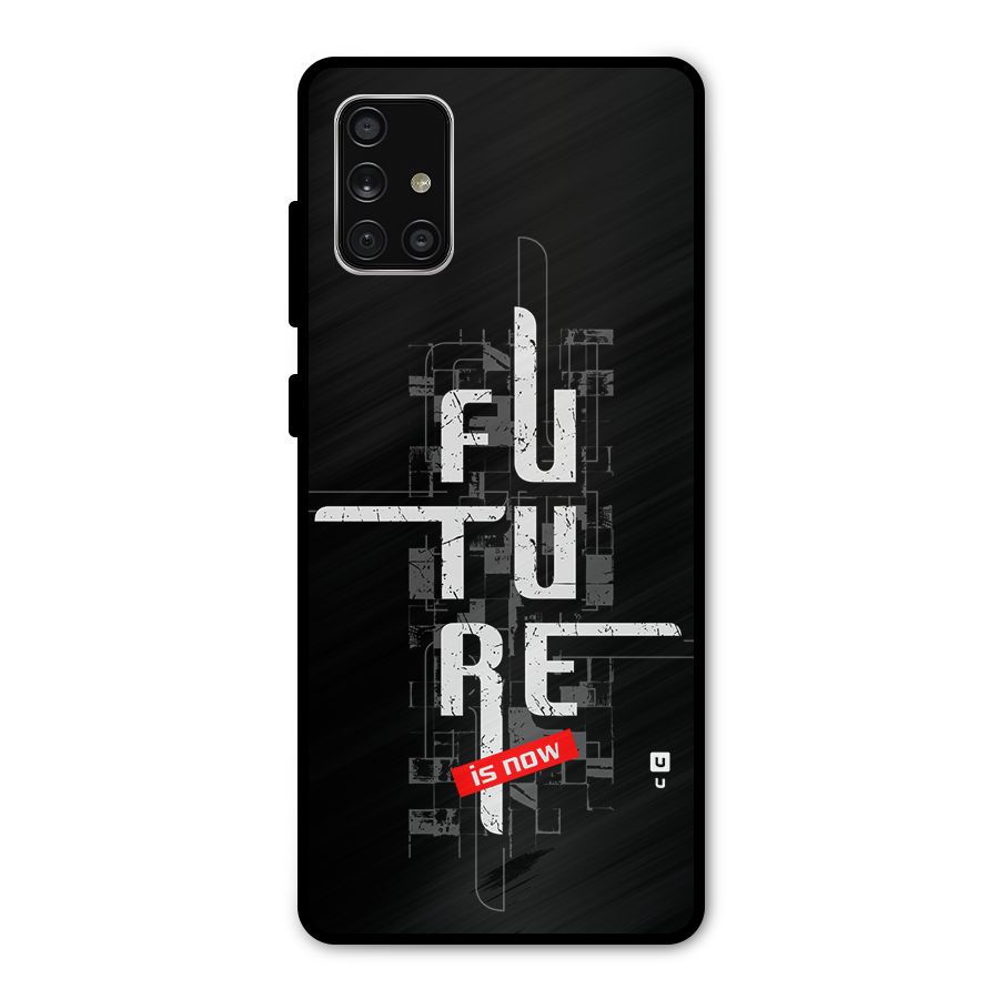 Future is Now Metal Back Case for Galaxy A71