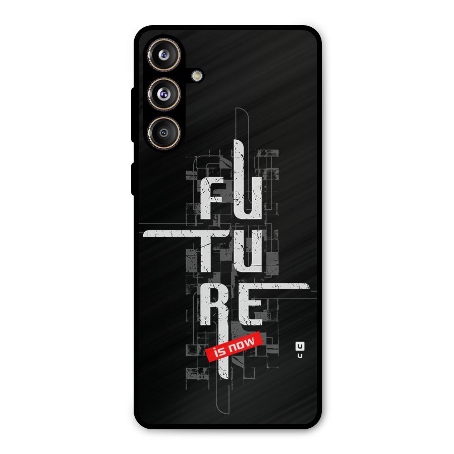 Future is Now Metal Back Case for Galaxy F55