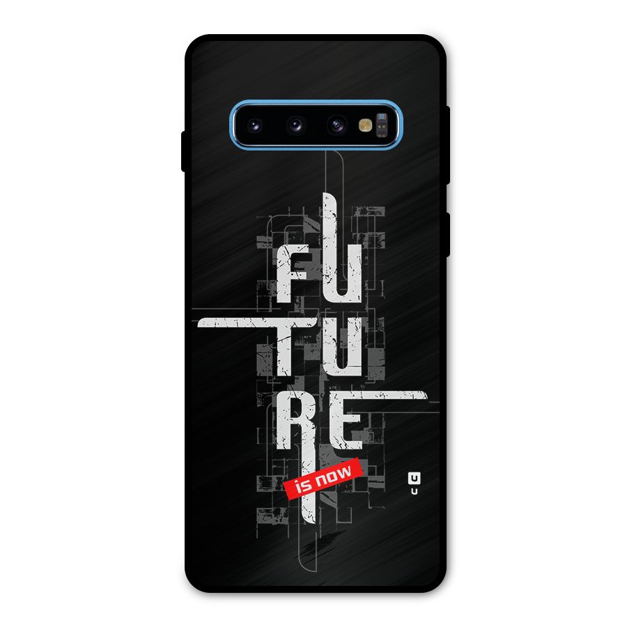 Future is Now Metal Back Case for Galaxy S10