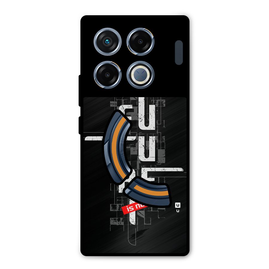 Future is Now Metal Back Case for Infinix GT 20 Pro