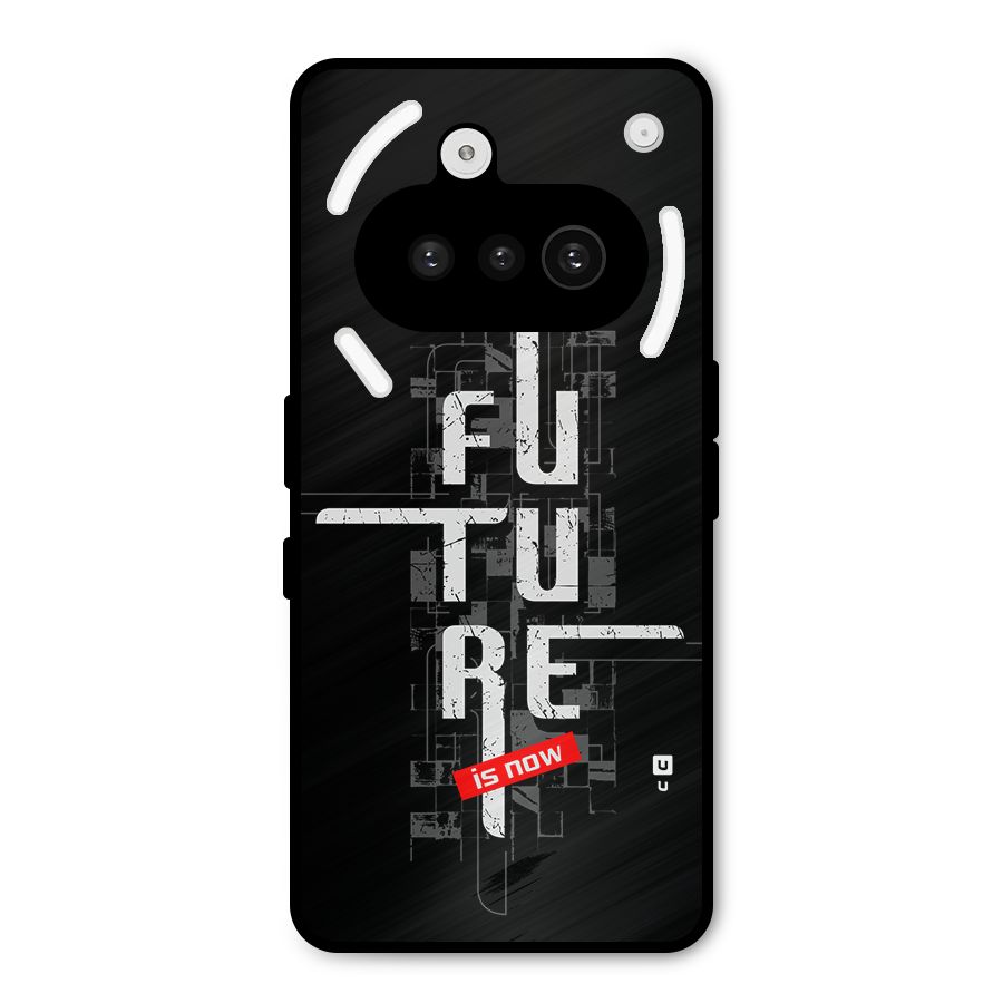 Future is Now Metal Back Case for Nothing Phone 3a