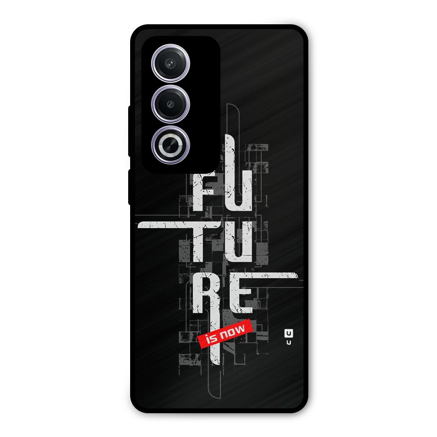 Future is Now Metal Back Case for Oppo A3 Pro