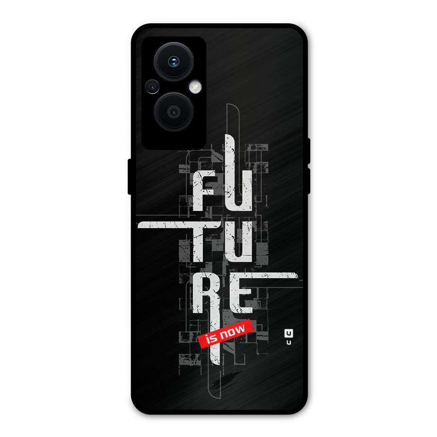Future is Now Metal Back Case for Oppo F21s Pro 5G