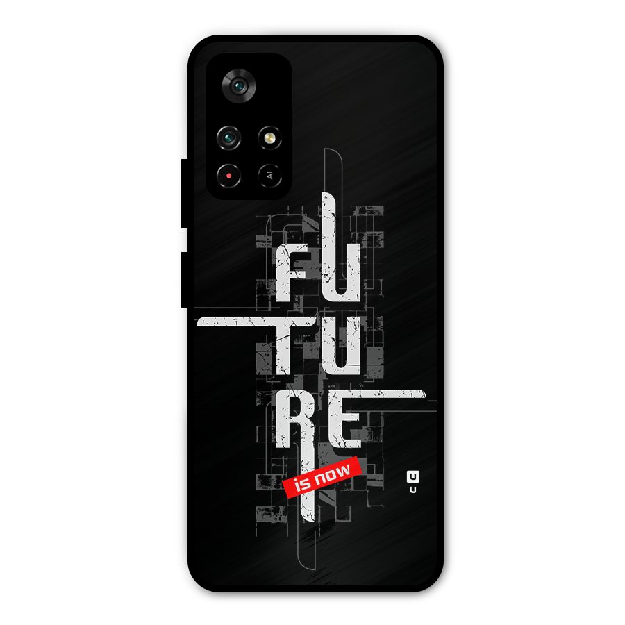 Future is Now Metal Back Case for Redmi Note 11T 5G