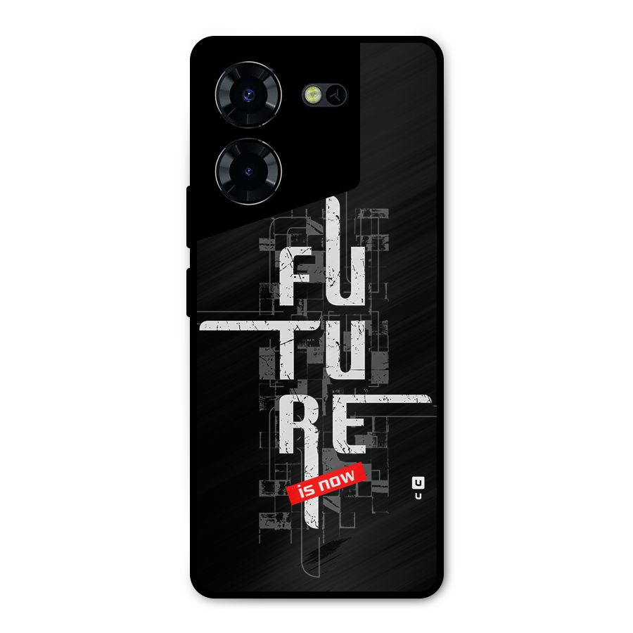 Future is Now Metal Back Case for Tecno Pova 5 Pro 5G