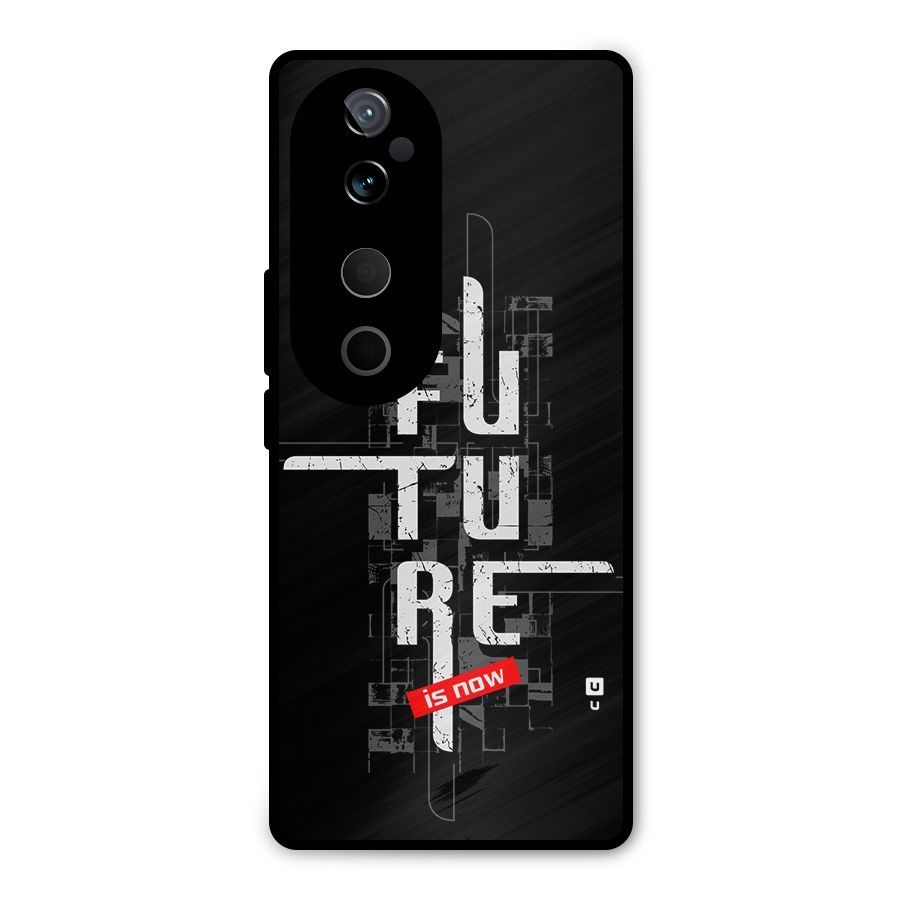 Future is Now Metal Back Case for Vivo T3 Ultra