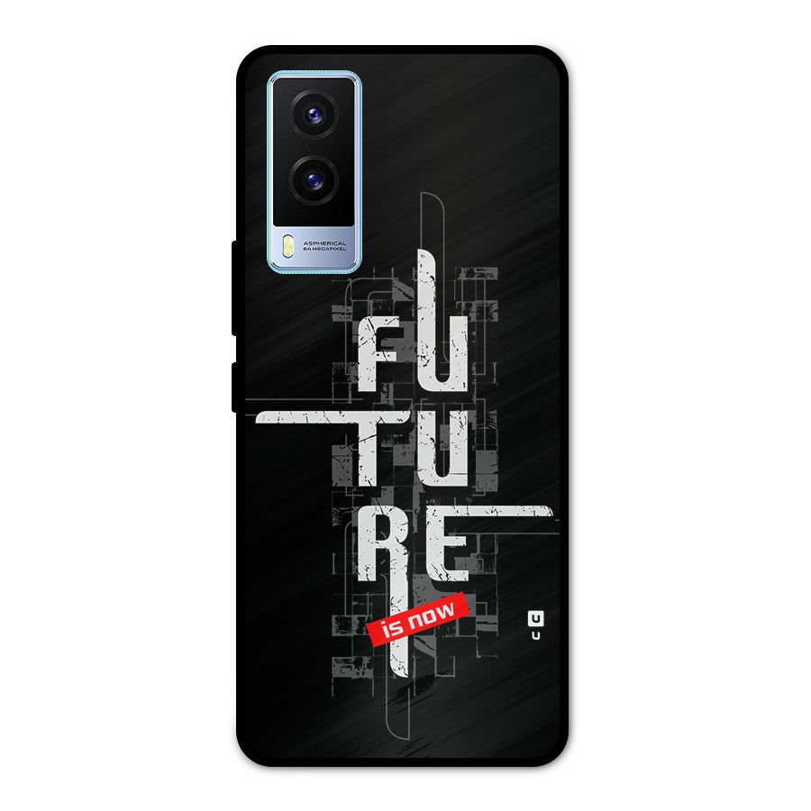 Future is Now Metal Back Case for Vivo V21e 5G