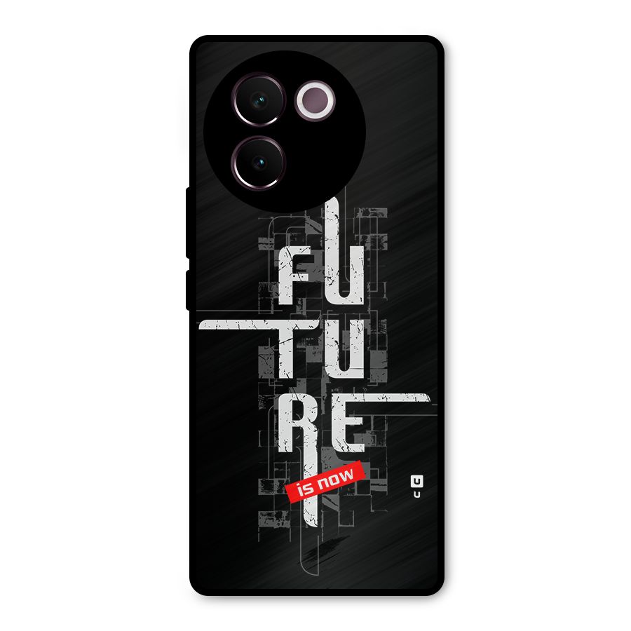 Future is Now Metal Back Case for Vivo V30e