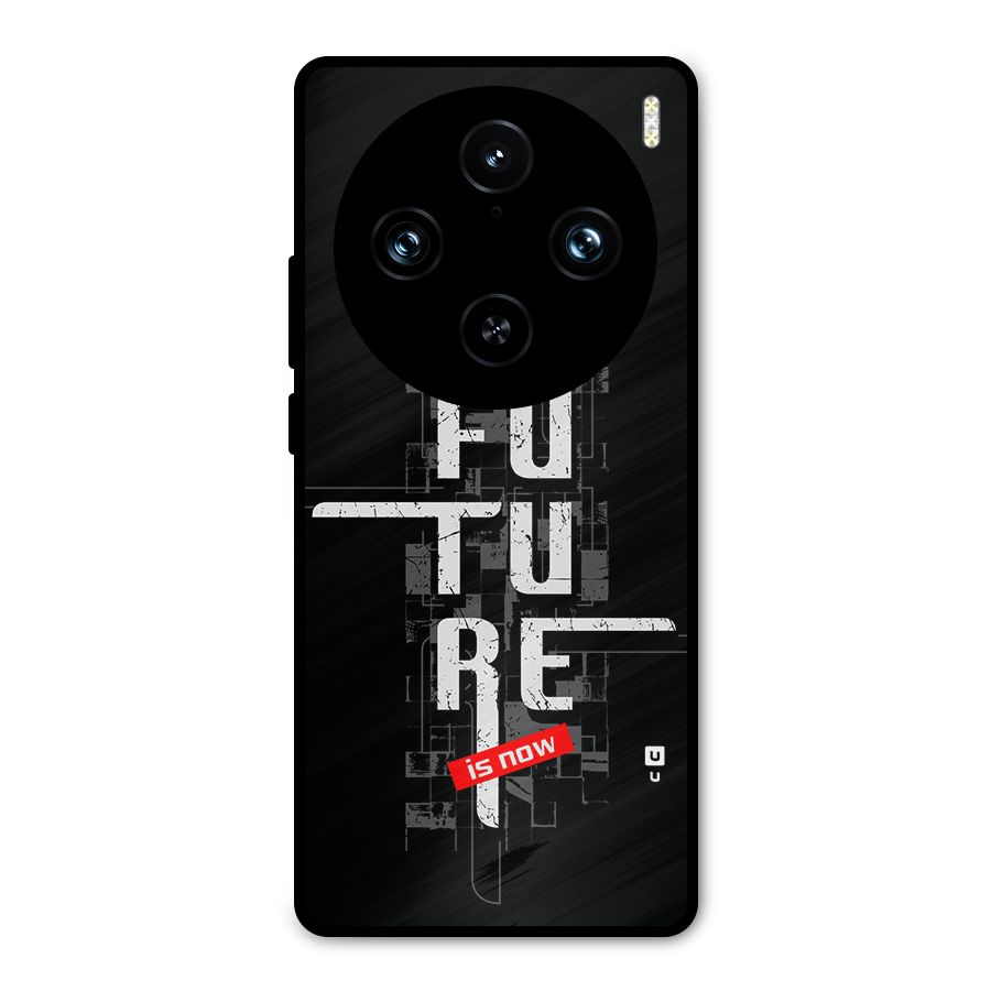 Future is Now Metal Back Case for Vivo X100 Pro