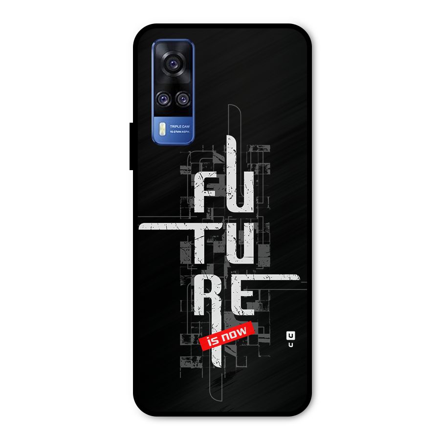 Future is Now Metal Back Case for Vivo Y51A