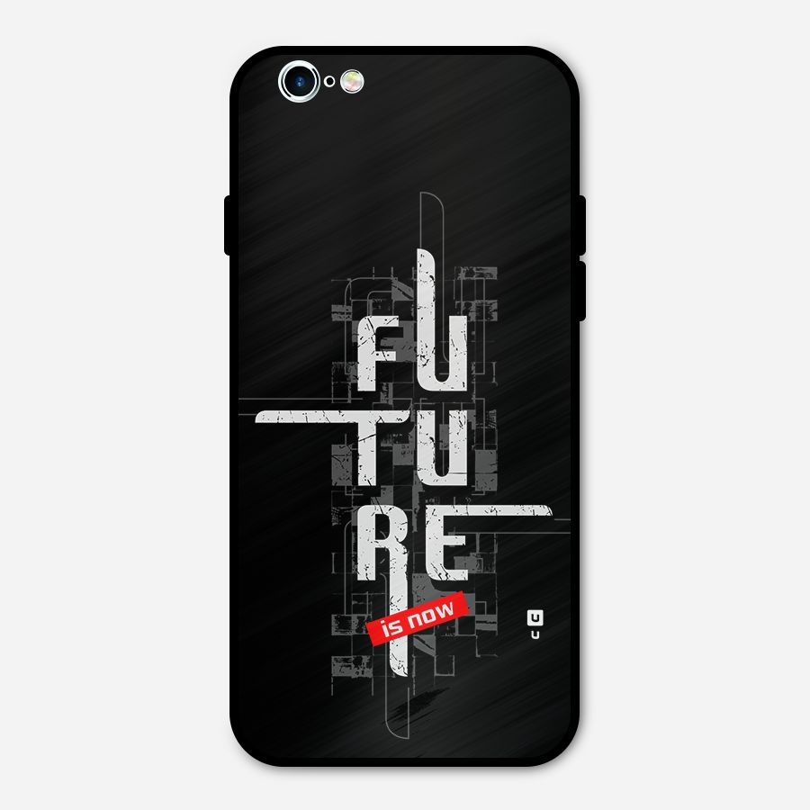 Future is Now Metal Back Case for iPhone 6 6s