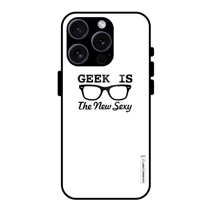 Geek Is The New Sexy Glass Back Case for iPhone 15 Pro