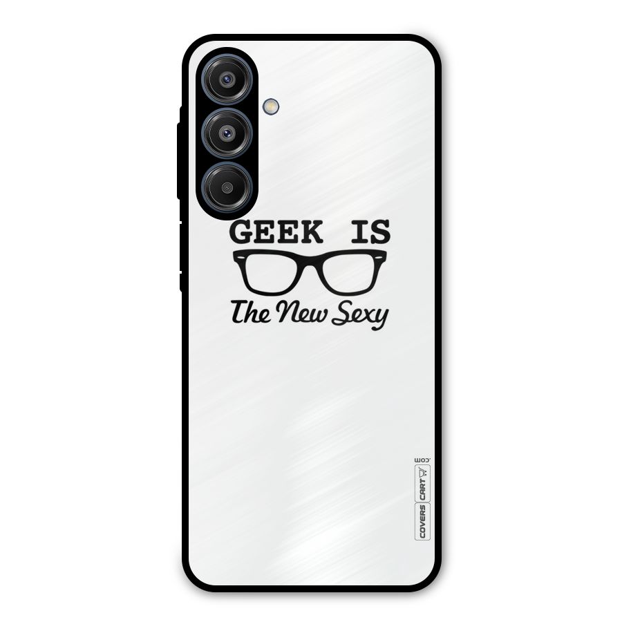 Geek Is The New Sexy Metal Back Case for Galaxy A16 5G