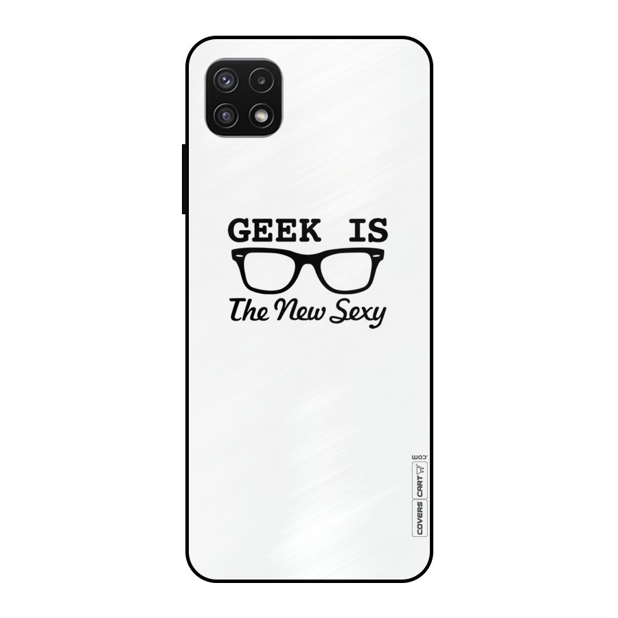 Geek Is The New Sexy Metal Back Case for Galaxy A22 5G