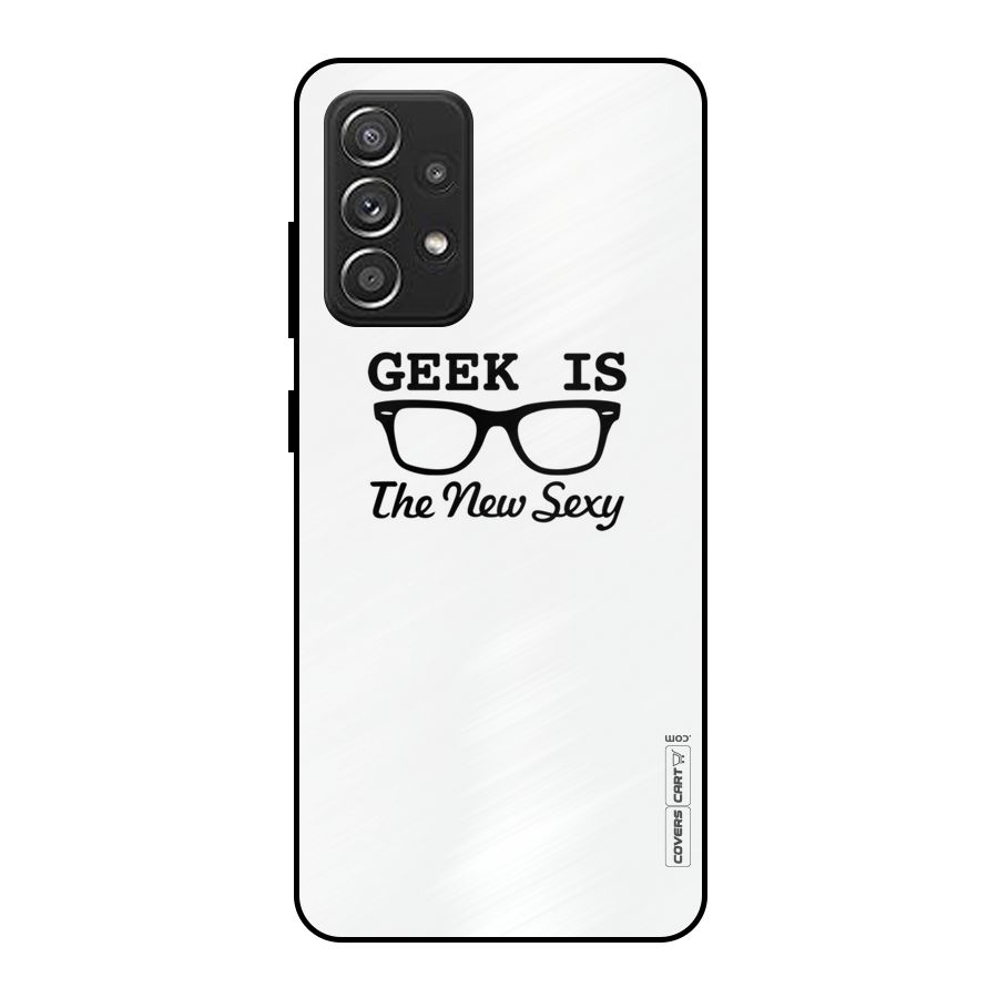 Geek Is The New Sexy Metal Back Case for Galaxy A52