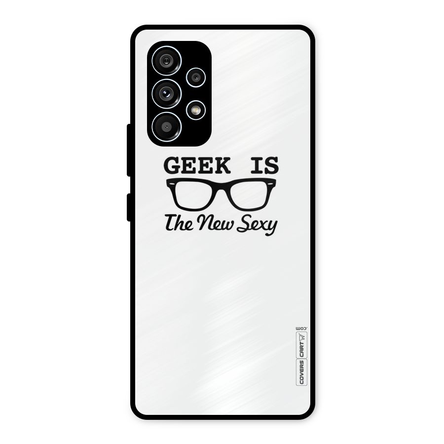 Geek Is The New Sexy Metal Back Case for Galaxy A53 5G