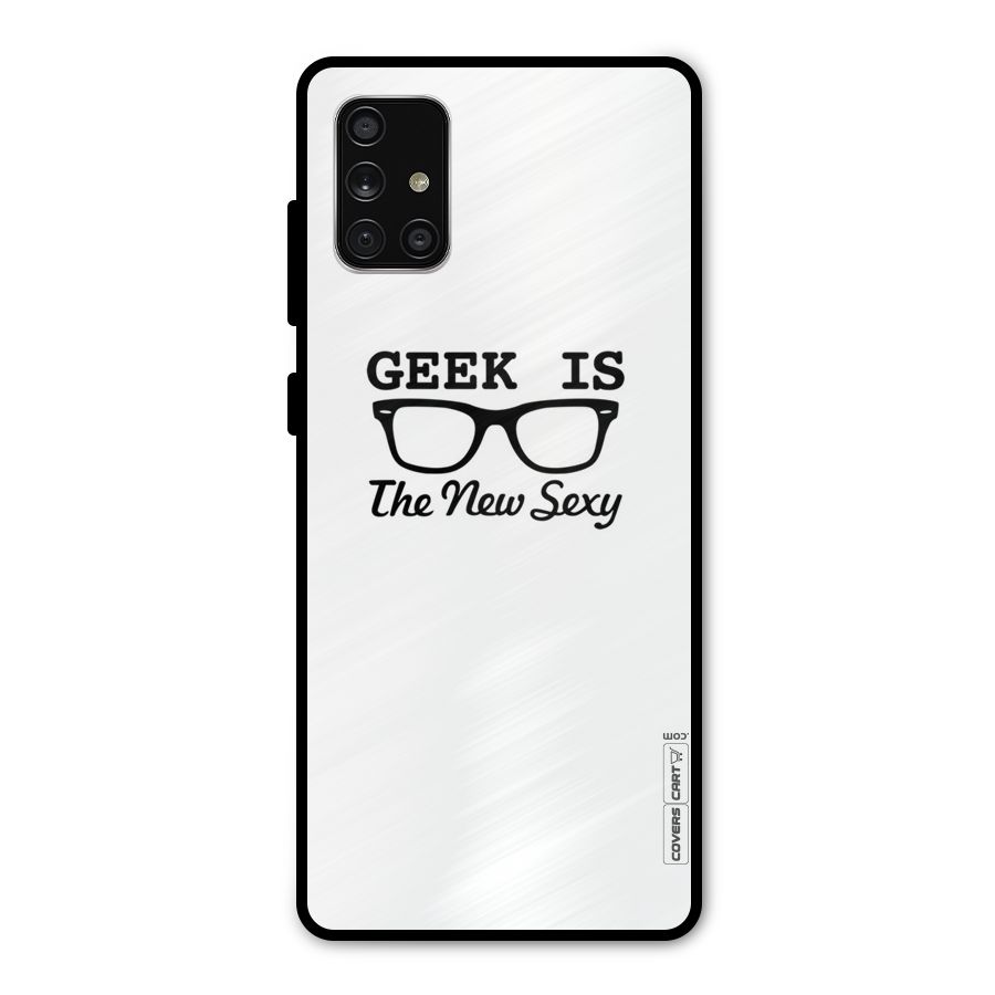 Geek Is The New Sexy Metal Back Case for Galaxy A71