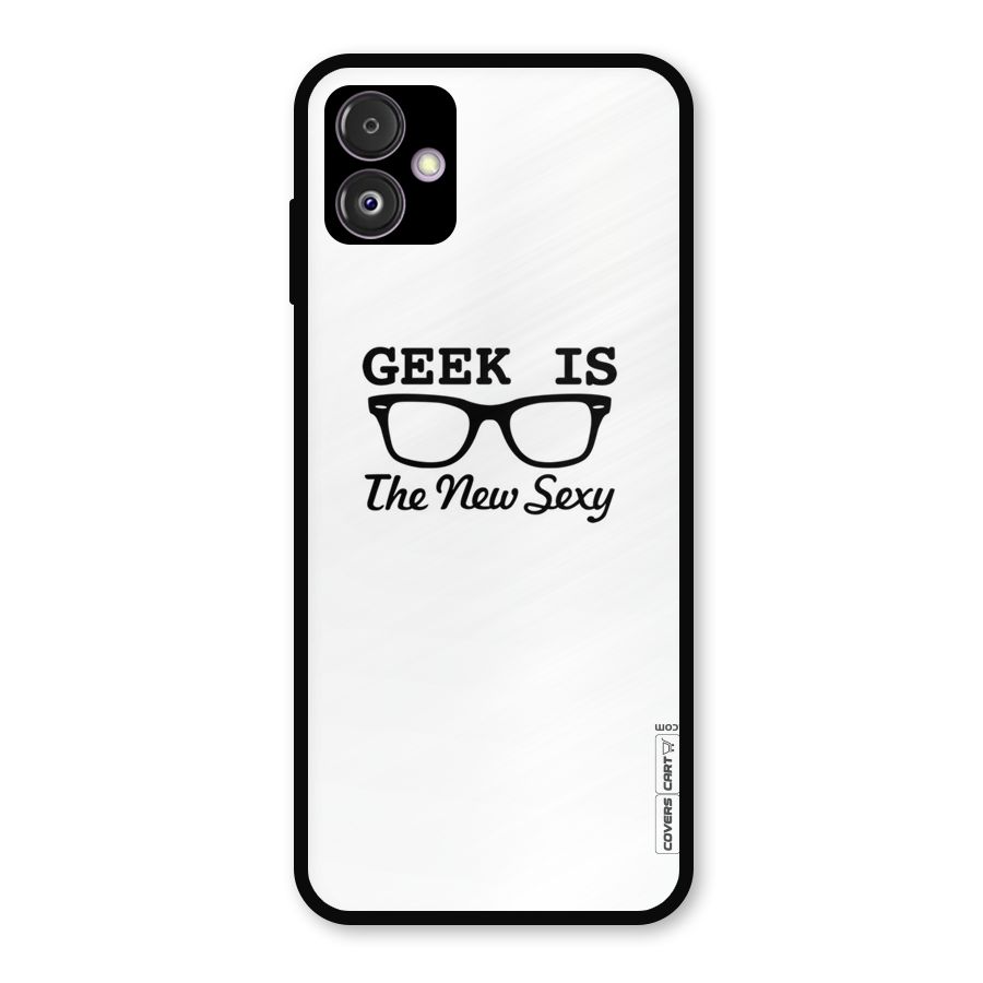 Geek Is The New Sexy Metal Back Case for Galaxy F14