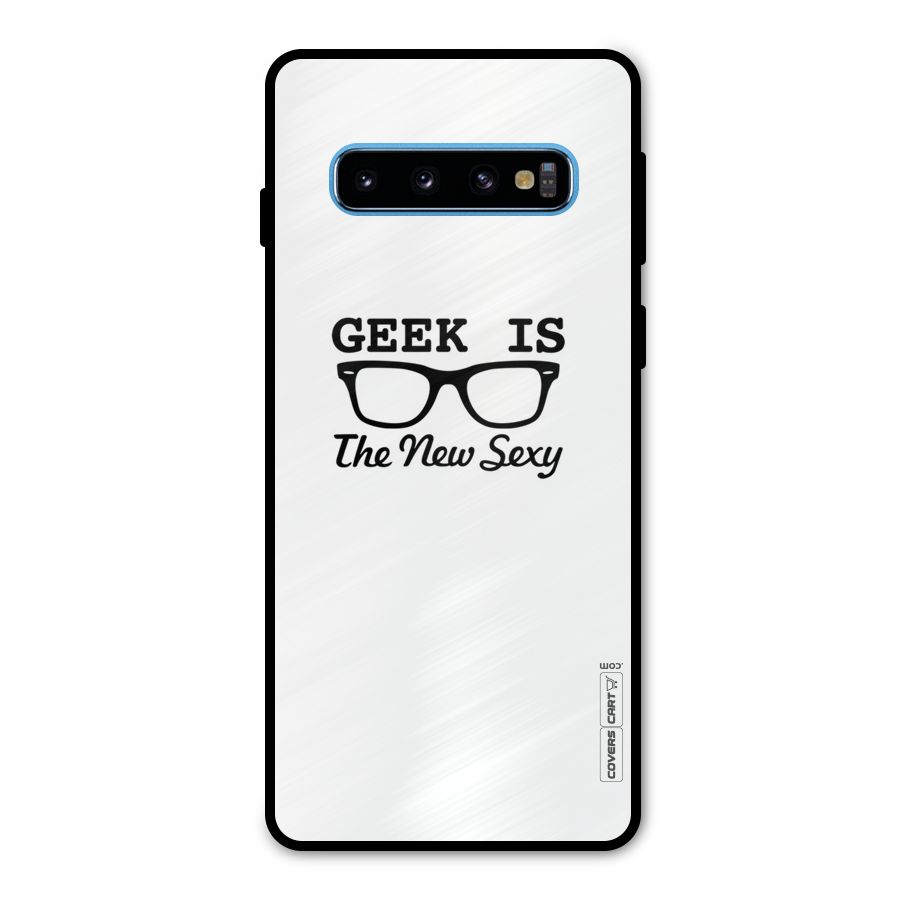 Geek Is The New Sexy Metal Back Case for Galaxy S10