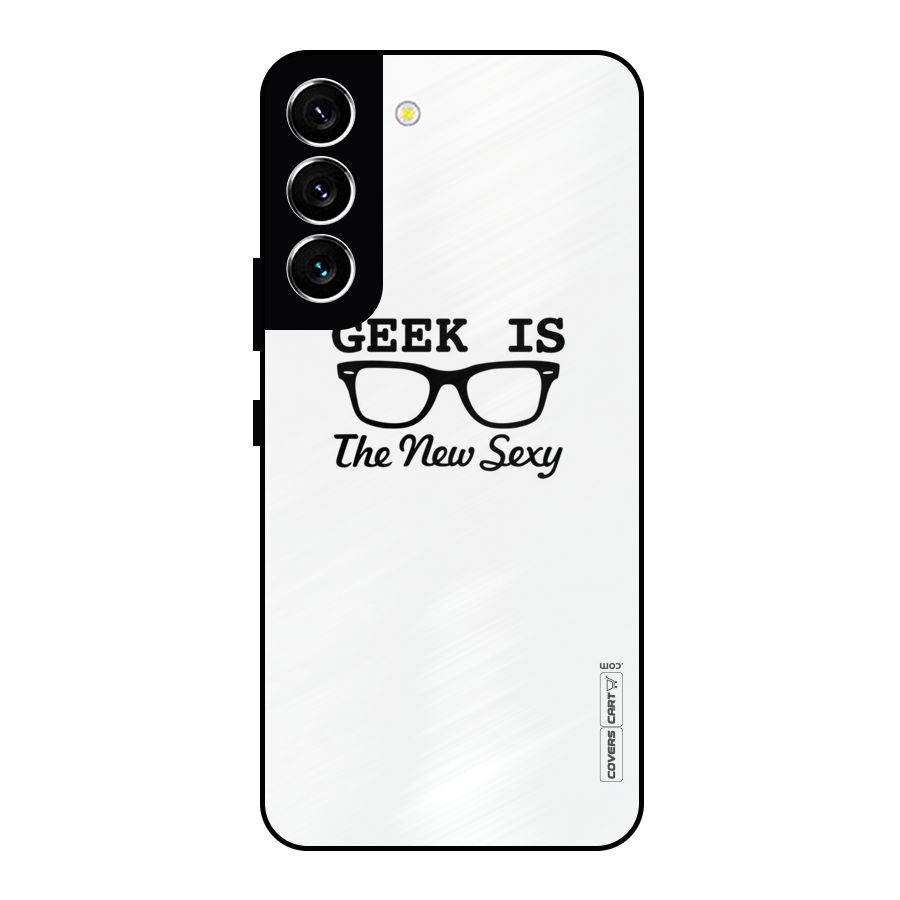 Geek Is The New Sexy Metal Back Case for Galaxy S22 5G