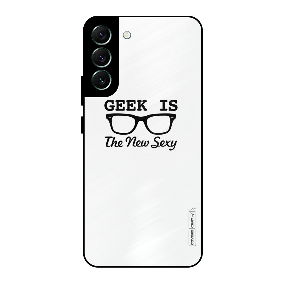 Geek Is The New Sexy Metal Back Case for Galaxy S22 Plus 5G