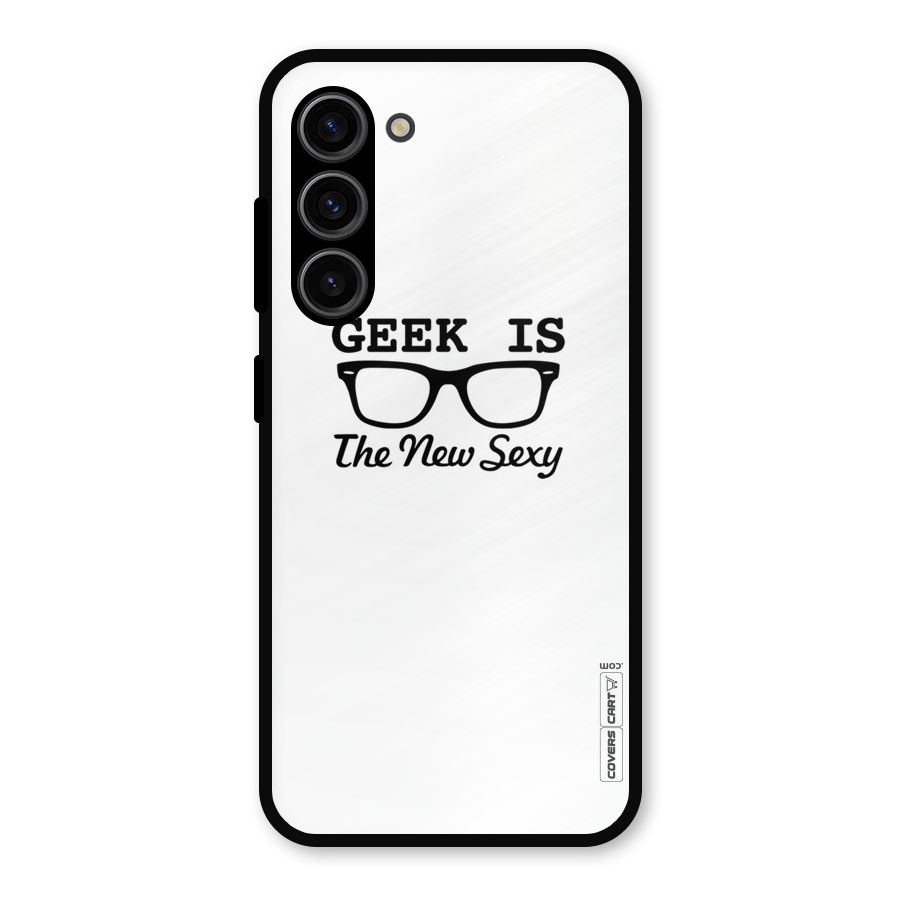 Geek Is The New Sexy Metal Back Case for Galaxy S23