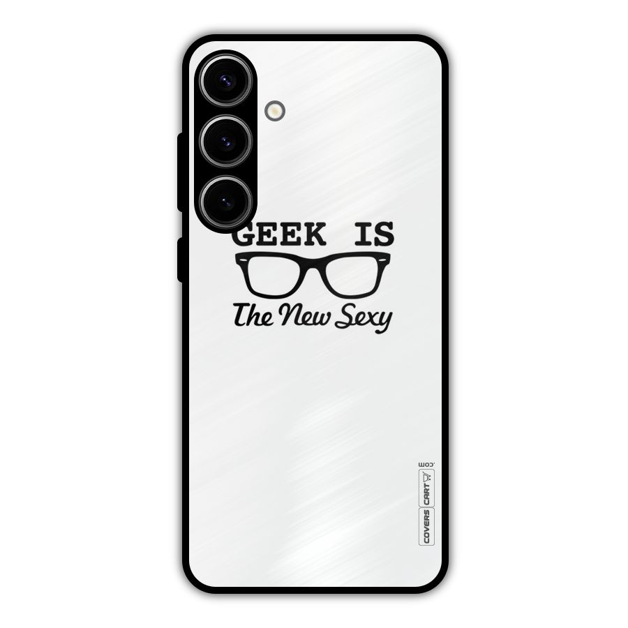 Geek Is The New Sexy Metal Back Case for Galaxy S24 Plus