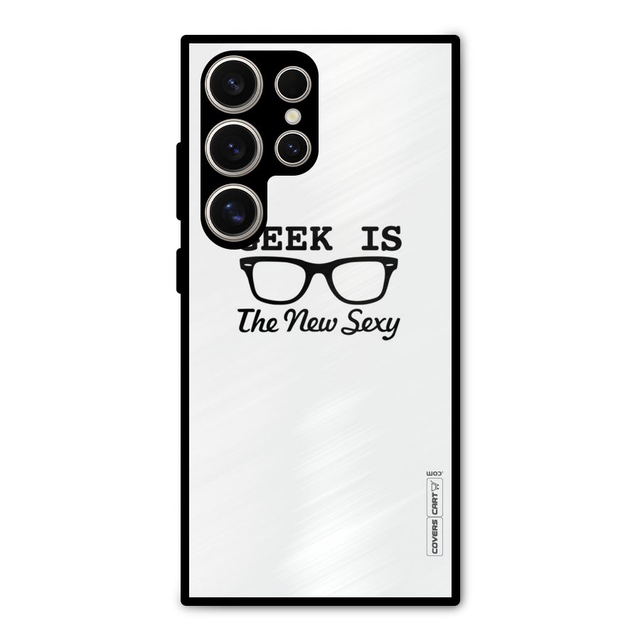 Geek Is The New Sexy Metal Back Case for Galaxy S24 Ultra